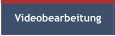 Videobearbeitung