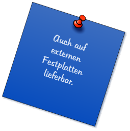 Auch auf externen Festplatten lieferbar.